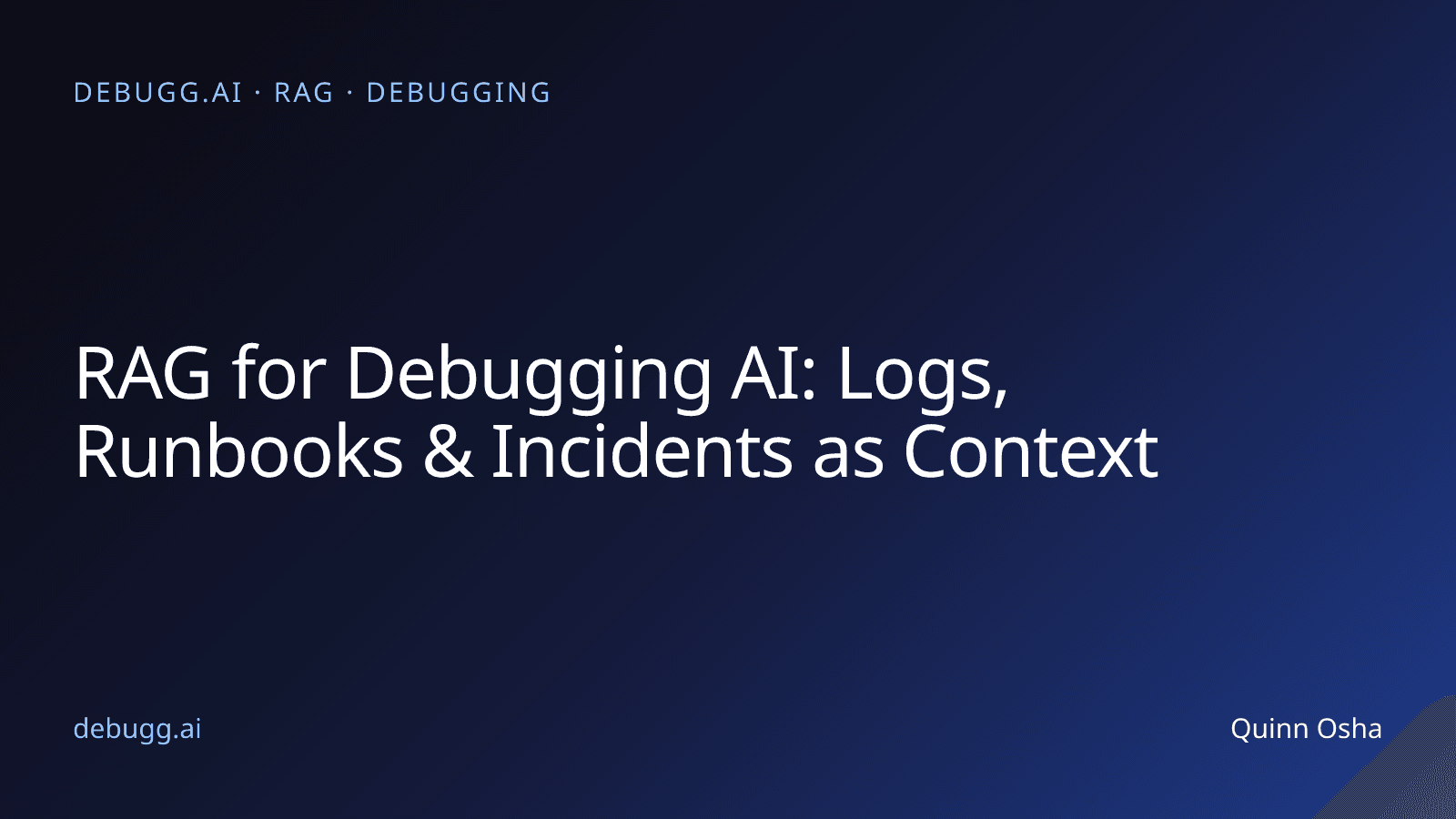 RAG for Debugging AI: Logs, Runbooks & Incidents as Context